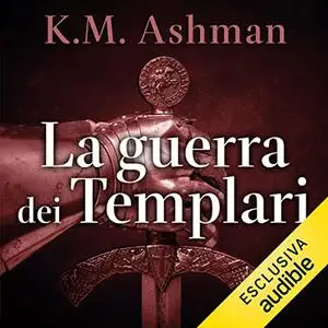 «La guerra dei templari» by K.M. Ashman