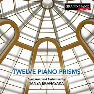 Tanya Ekanayaka - Tanya Ekanayaka: 12 Piano Prisms (2018) [Official Digital Download 24/96]