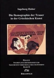 Die Ikonographie der Trauer in der Griechischen Kunst