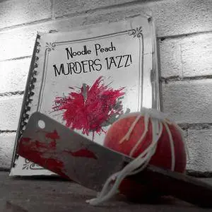 Noodle Peach - Murders Jazz! (2017)
