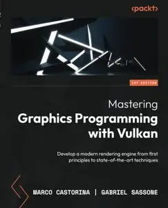 Mastering Graphics Programming with Vulkan