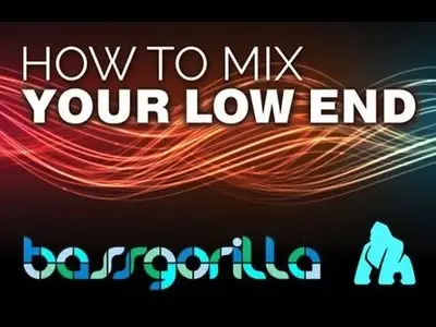 Bassgorilla - How To Mix Your Low End