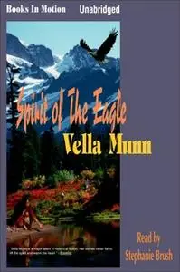 «Spirit of the Eagle» by Vella Munn