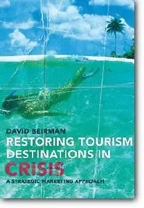 D.Beirman - «Restoring Tourism Destinations in Crisis: A Strategic Marketing Approach»