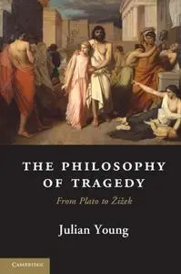 The Philosophy of Tragedy