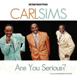 Carl Sims - Are You Serious? (2014)