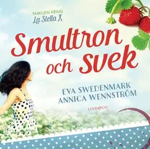 «Smultron och svek» by Eva Swedenmark,Annica Wennström