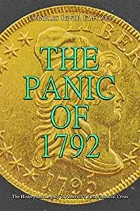 The Panic of 1792: The History and Legacy of America’s First Financial Crisis
