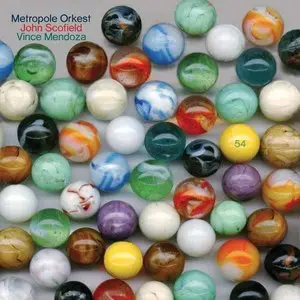 Metropole Orkest • John Scofield • Vince Mendoza - 54 (2010)