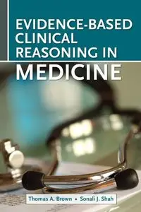 Evidence-Based Clinical Reasoning in Medicine (repost)