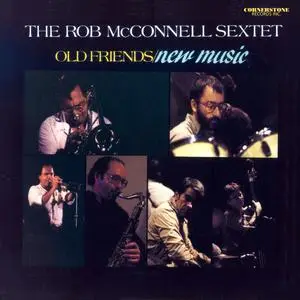 Rob McConnell - The Rob McConnell Sextet- Old Friends - New Music (2023) [Official Digital Download]