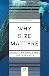 Why Size Matters: From Bacteria to Blue Whales