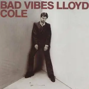 Lloyd Cole - Bad Vibes (1993)