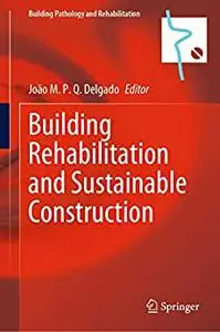 Building Rehabilitation and Sustainable Construction