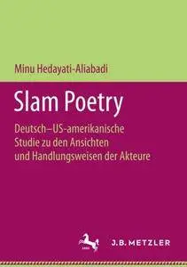 Slam Poetry: Deutsch-US-amerikanische Studie zu den Ansichten und Handlungsweisen der Akteure