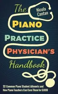 The Piano Practice Physician's Handbook