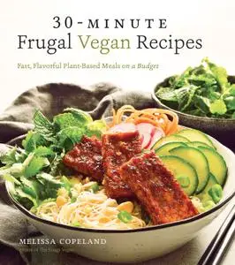 30-Minute Frugal Vegan Recipes: Fast, Flavorful Plant-Based Meals on a Budget