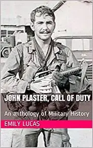 John Plaster, Call of Duty: An anthology of Military History