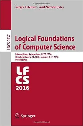 Logical Foundations of Computer Science: International Symposium, LFCS 2016, Deerfield Beach, FL, USA