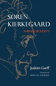 Søren Kierkegaard: A Biography