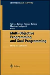 Multi-Objective Programming and Goal Programming: Theory and Applications