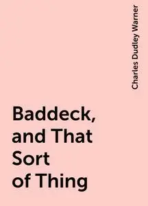 «Baddeck, and That Sort of Thing» by Charles Dudley Warner