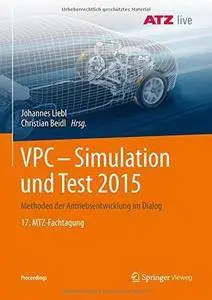 VPC – Simulation und Test 2015: Methoden der Antriebsentwicklung im Dialog 17. MTZ-Fachtagung