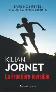 Kilian Jornet, "La frontière invisible"