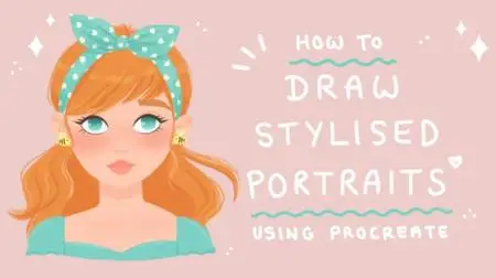 Create a Stylised Portrait using Procreate - Digital Ilustration