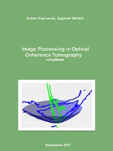 "Image Processing in Optical Coherence Tomography using Matlab" by Robert Koprowski, Zygmunt Wróbel