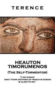 «Heauton Timorumenos (The Self-Tormentor)» by Terence