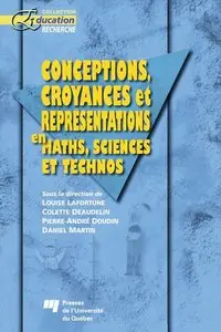 Louise Lafortune et collectif, "Conceptions, croyances et représentations en maths, sciences et technos"