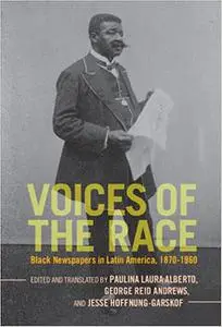 Voices of the Race: Black Newspapers in Latin America, 1870–1960