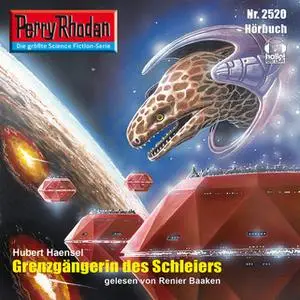 «Perry Rhodan - Episode 2520: Grenzgängerin des Schleiers» by Hubert Haensel
