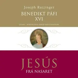 «Jesús frá Nasaret» by Benedikt páfi XVI