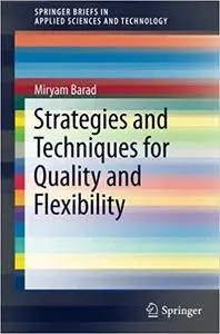 Strategies and Techniques for Quality and Flexibility