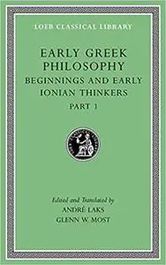 Early Greek Philosophy, Volume II: Beginnings and Early Ionian Thinkers, Part 1