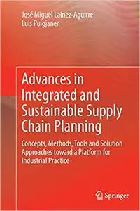 Advances in Integrated and Sustainable Supply Chain Planning