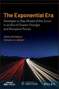 The Exponential Era (IEEE Press on Technology Management, Innovation, and Leadership)