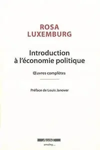 Rosa Luxemburg, "Introduction à l'économie politique: Œuvres complètes"