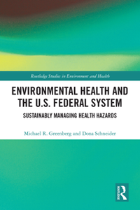 Environmental Health and the U.S. Federal System : Sustainably Managing Health Hazards