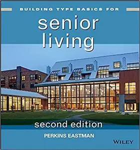 Building Type Basics for Senior Living, 2nd Edition