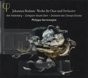 Johannes Brahms - Collegium Vocale Gent, Herreweghe - Werke für Chor und Orchester (2011)