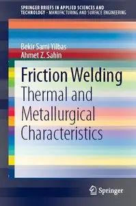 Friction Welding: Thermal and Metallurgical Characteristics