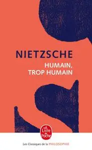 Friedrich Nietzsche, "Humain, trop humain"