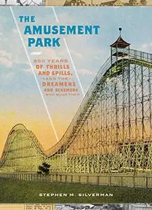 The Amusement Park: 900 Years of Thrills and Spills, and the Dreamers and Schemers Who Built Them (Repost)