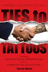 «Ties to Tattoos 2nd Edition» by Sherri Elliott-Yeary