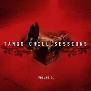 VA - Tango Chill Sessions Vol.3 (2019)
