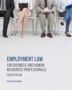 Employment Law for Business and Human Resources Professionals - 4th Edition