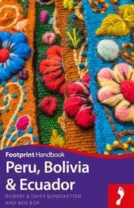 «Peru, Bolivia & Ecuador» by Ben Box,Robert Kunstaetter,Daisy Kunstaetter